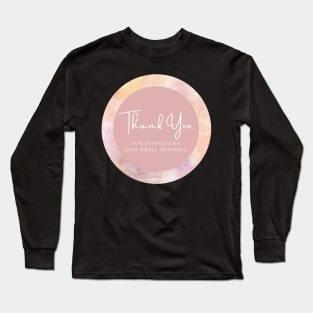 Thank You for supporting our small business Sticker - Sweetie Pink Long Sleeve T-Shirt